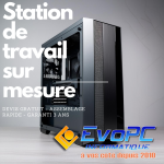 EvoPC 1 x Assemblage d'une station de travail sur mesure